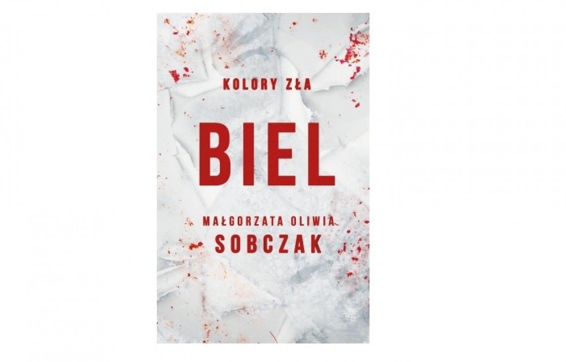Nowy mroczny kryminał z bestsellerowej serii "Kolory zła" - Małgorzata Oliwia Sobczak, "Biel"