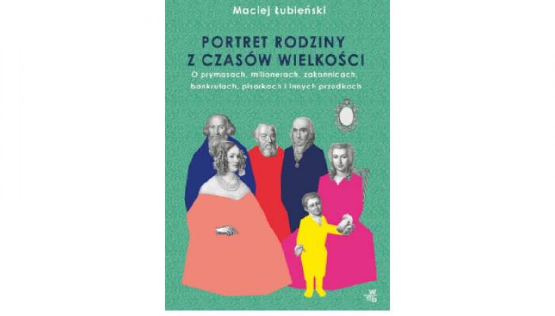 Maciej Łubieński - Portret rodziny z czasów wielkości. Premiera 30.09