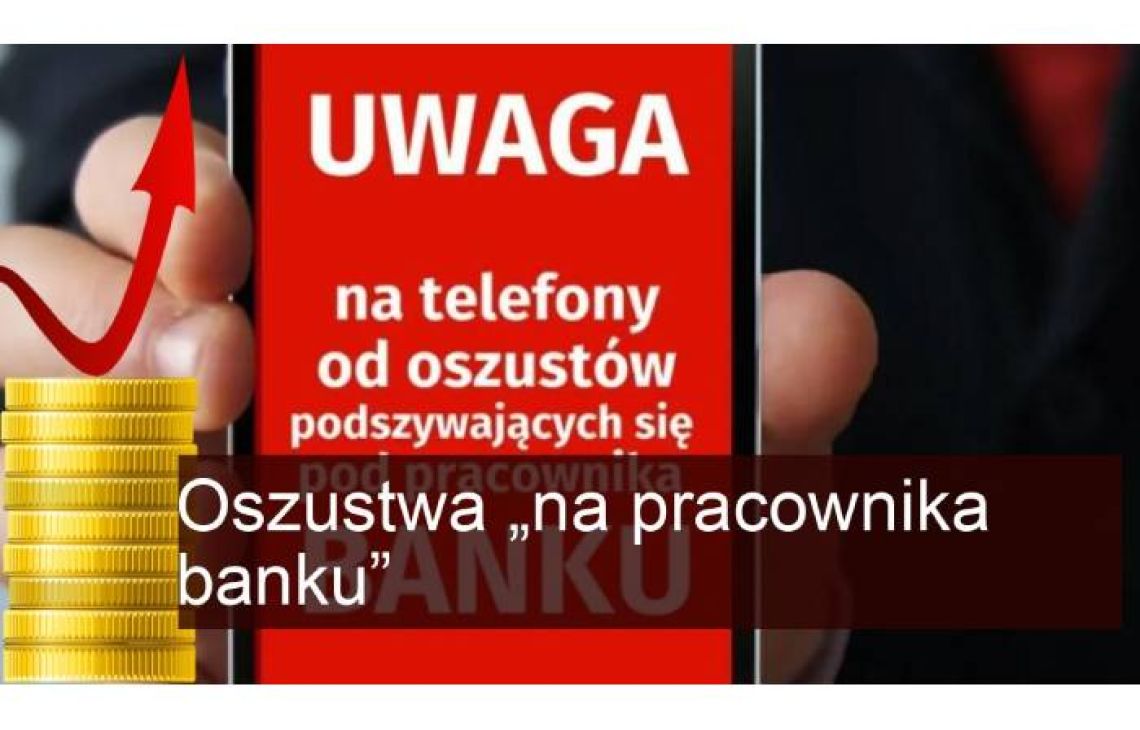 Uwaga na oszustwo „na pracownika banku”