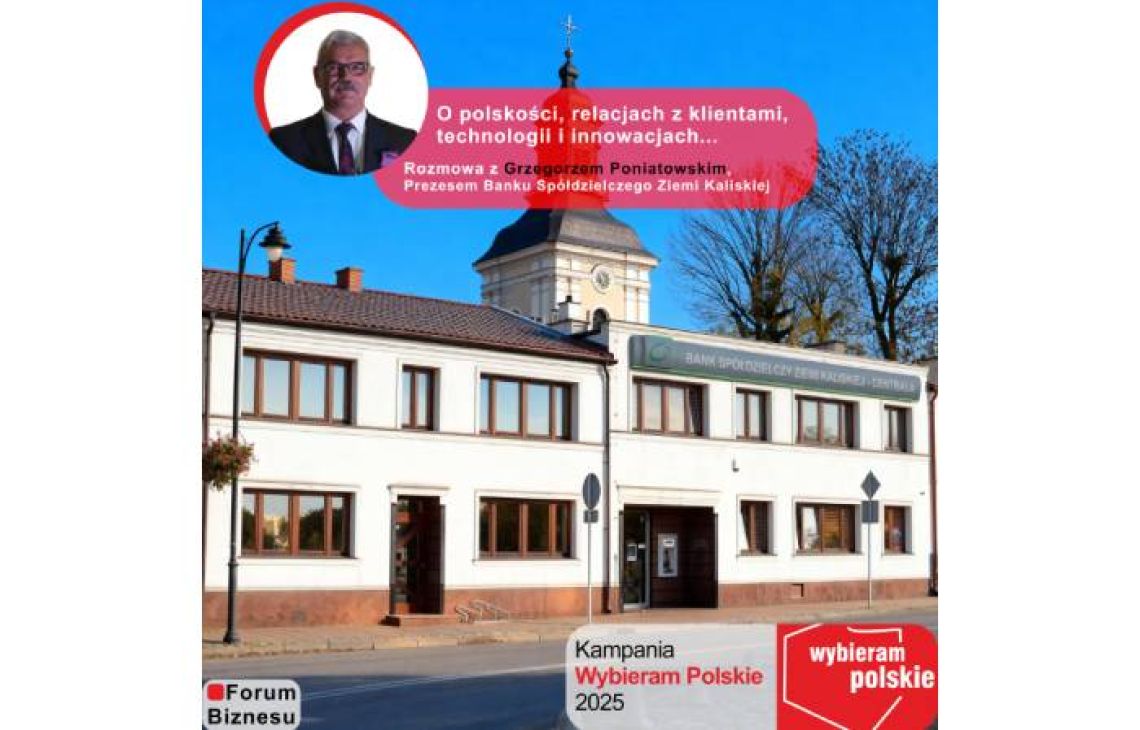 Mocna pozycja polskiej bankowości spółdzielczej. Blisko ludzi — Bank Spółdzielczy Ziemi Kaliskiej