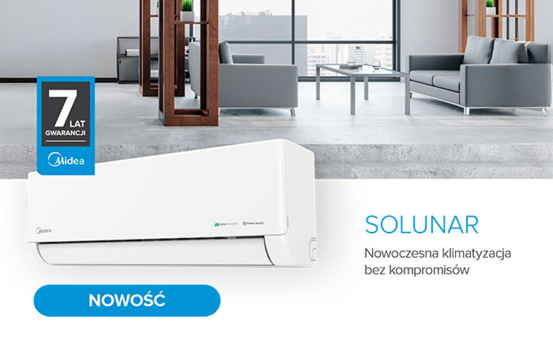NOWOŚĆ Midea Solunar - inteligentny komfort i trwałość na lata