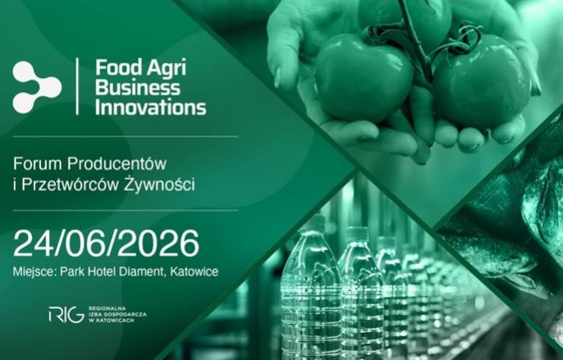 Food Agri Business Innovations – nowe wydarzenie dla producentów i przetwórców żywności już 24 czerwca w Katowicach